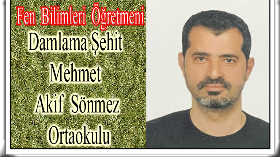 NURİ ÇİÇEK - FEN BİLİMLERİ ÖĞRETMENİ