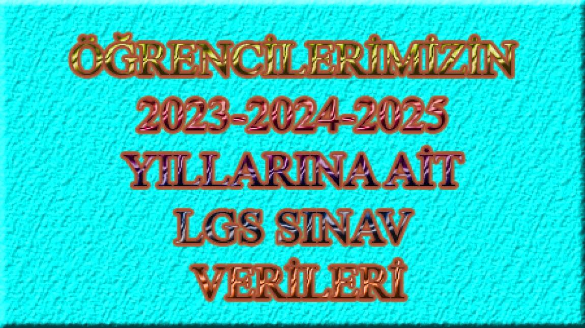 son üç yılın 2023-2024-2025 LGS puanları